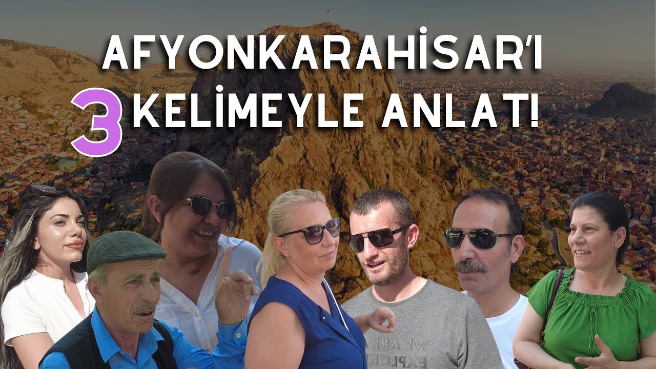 Afyon’u 3 Kelimeyle Anlat Desek Ne Söylersiniz?