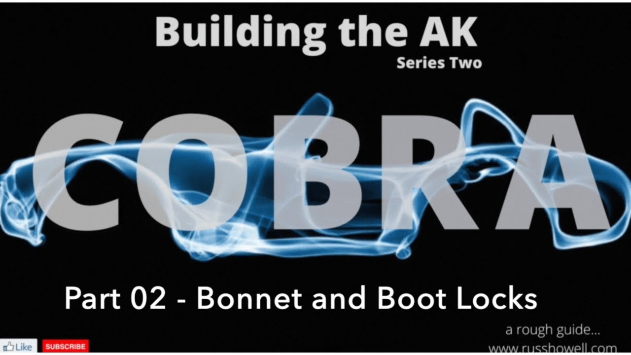 Building the AK Cobra - Series 2 - 02 Bonnet and Boot Locks