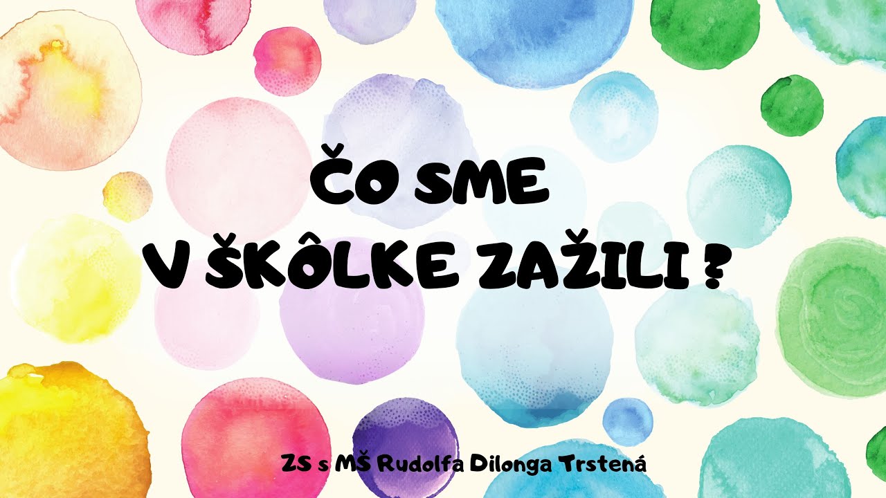 Čo sme v škôlke zažili - ZŠ s MŠ Rudolfa Dilonga Trstená