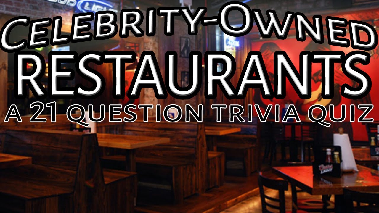 CELEBRITY OWNED RESTAURANTS - 21 Question Trivia Quiz  ( ROAD TRIpVIA Episode 797 )