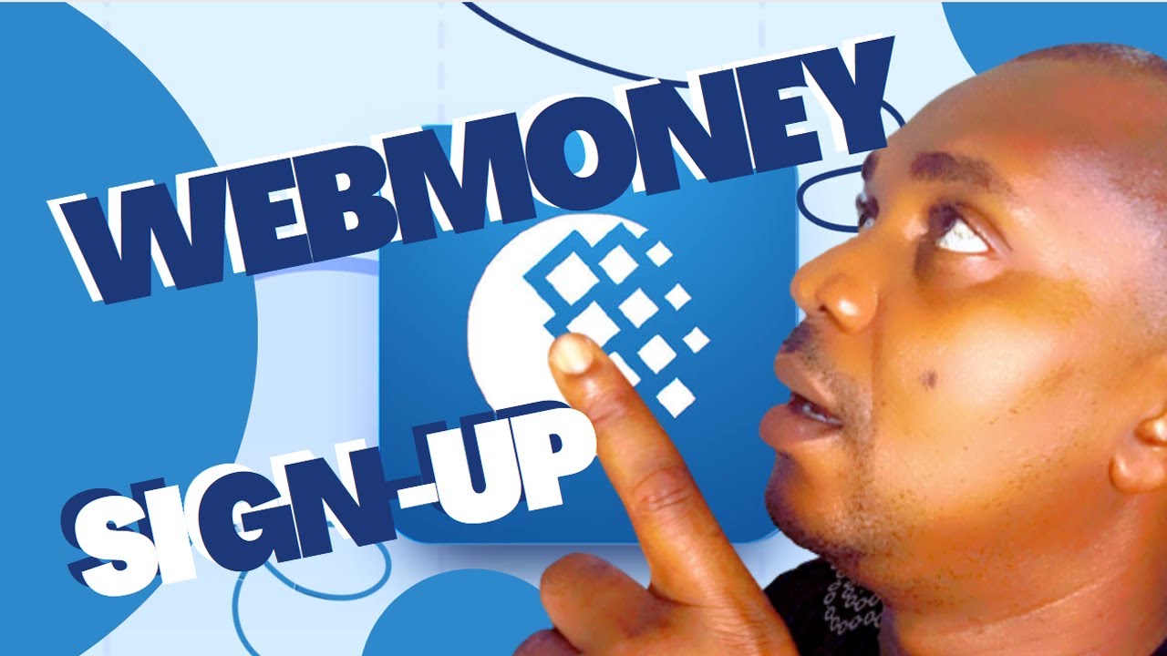 How To Create A Webmoney Account — How To Signup A Verified Webmoney Account