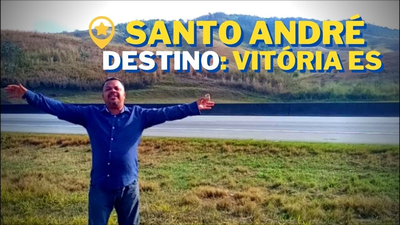VIAJEI DE SANTO ANDRÉ  SP A VITÓRIA ESPÍRITO SANTO PT# 1