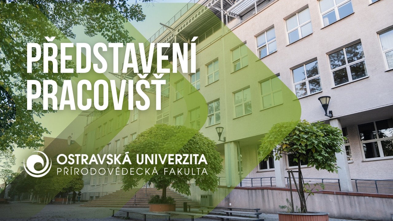 Představení pracovišť – Přírodovědecká fakulta Ostravské univerzity