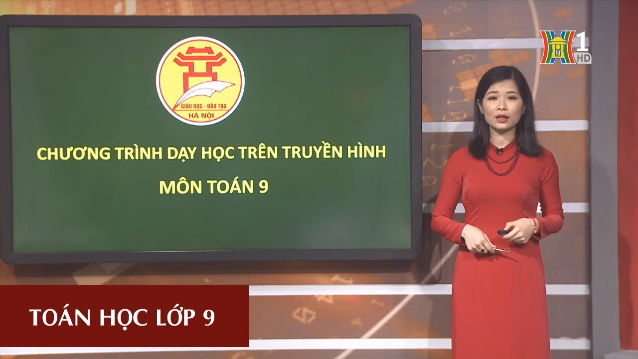 MÔN TOÁN HỌC - LỚP 9 | HÌNH HỌC: TỨ GIÁC NỘI TIẾP | 9H15 NGÀY 27.03.2020 | HỌC TRÊN TRUYỀN HÌNH