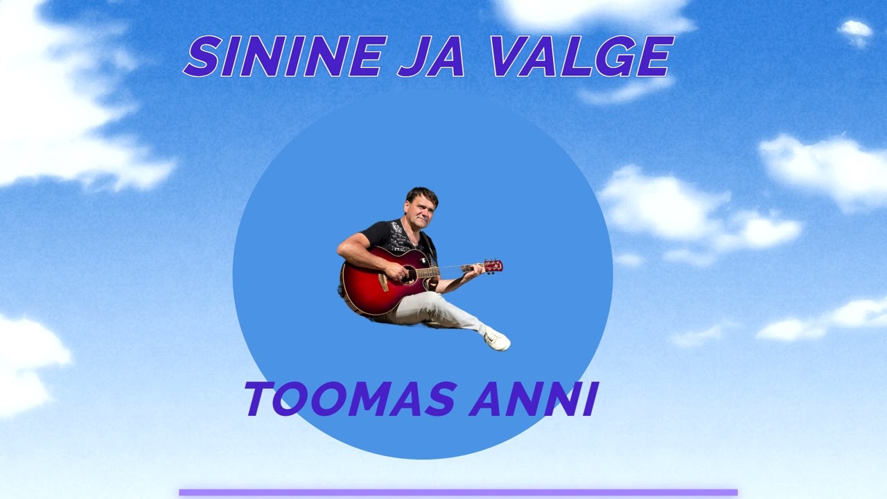 Toomas Anni - Sinine ja valge (Uusversioon)