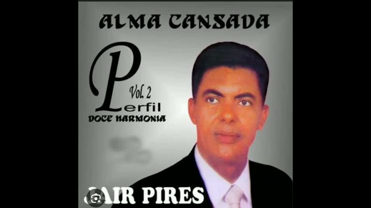 JAIR PIRES (ALMA CANSADA)HINO ANTIGO #HINO#JAIR#PIRES#INSCREVA-SE
