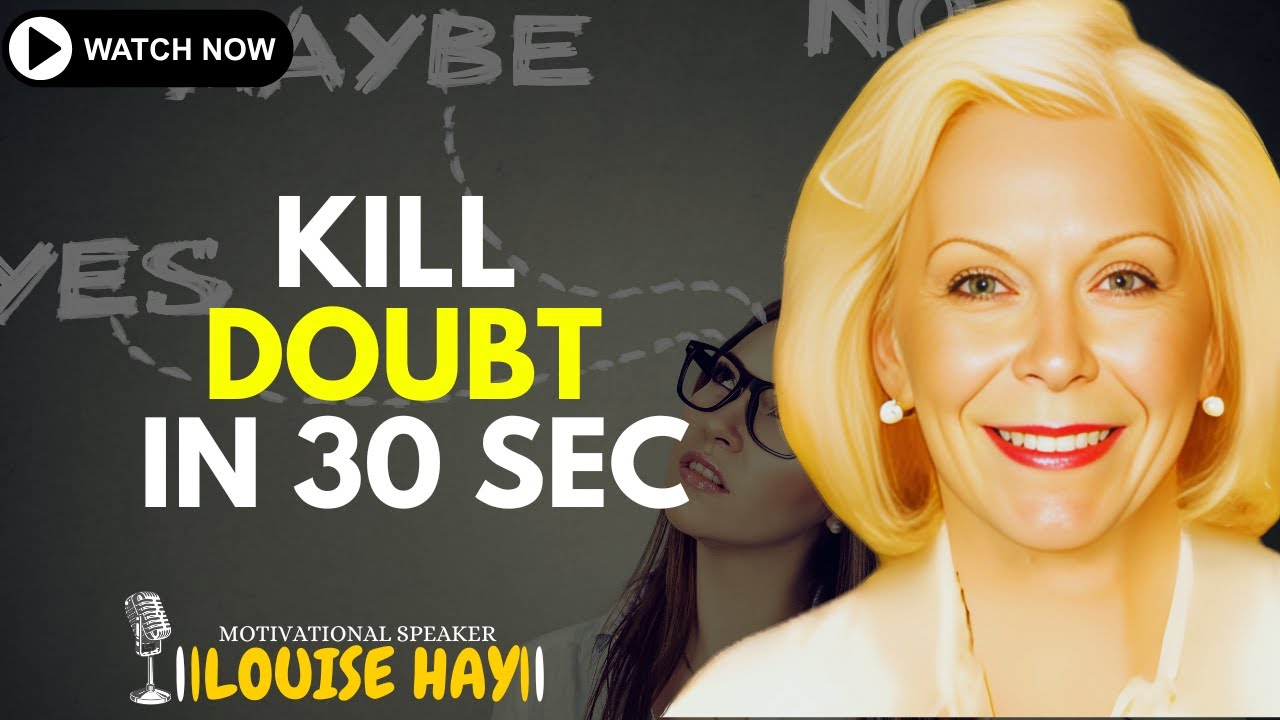 LOUISE HAY: Game Changer The Fastest Way To Destroy Doubt Forever