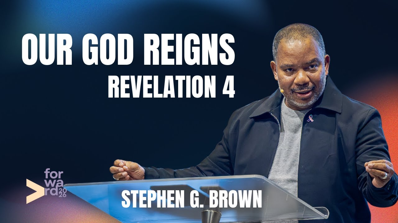 Our God Reigns | Revelation 4 | Sermon by Stephen G. Brown