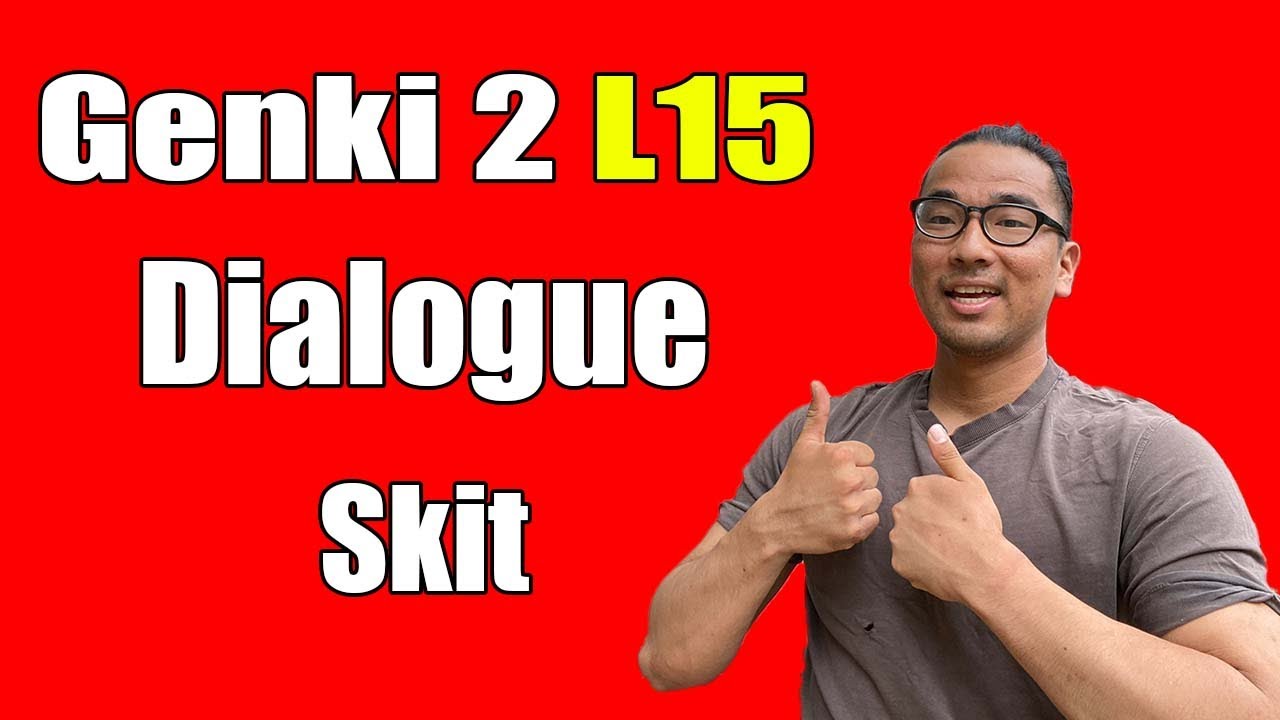 【Genki 2】 Lesson 15 - Dialogue (Skit)