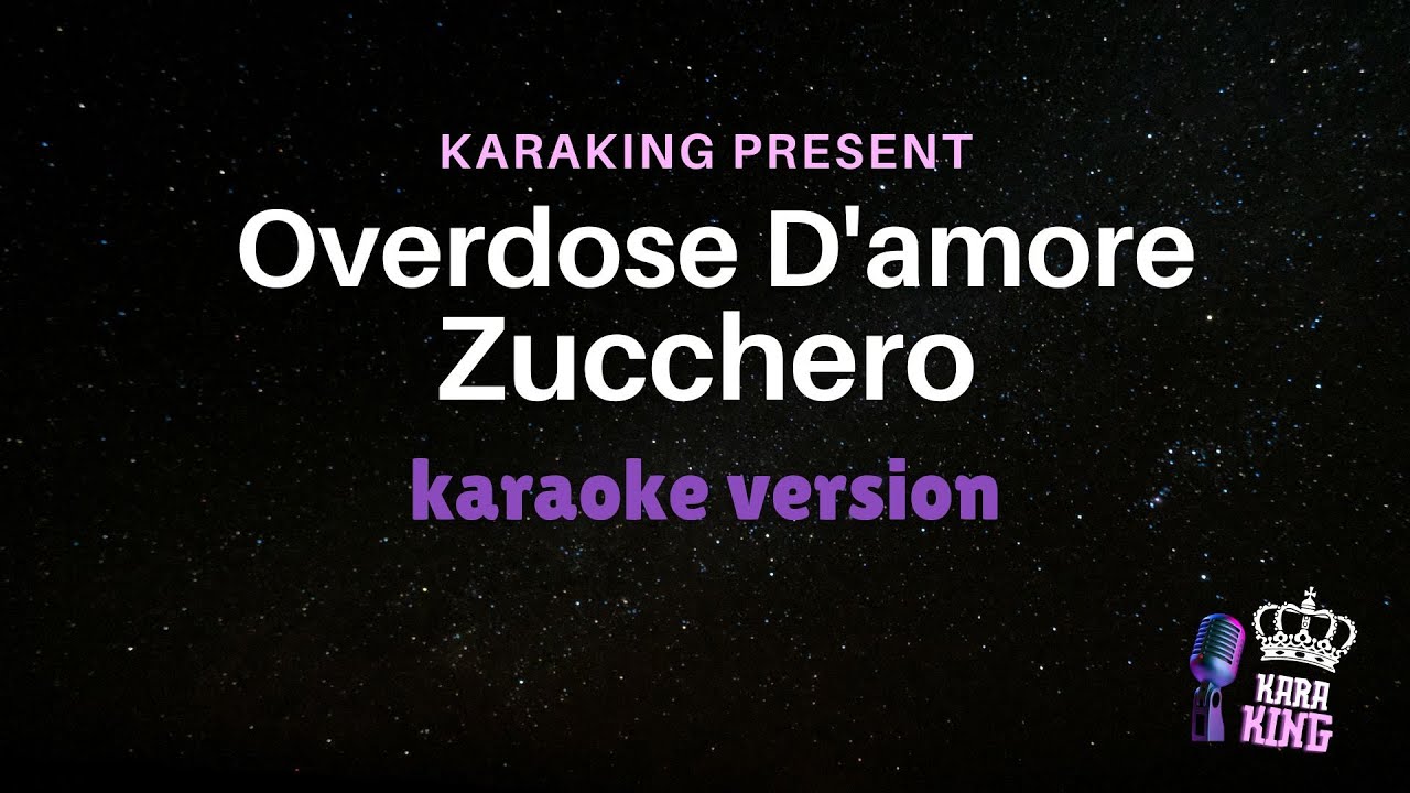 Overdose D'amore - zucchero - Karaoke Version from karaking Karaoke