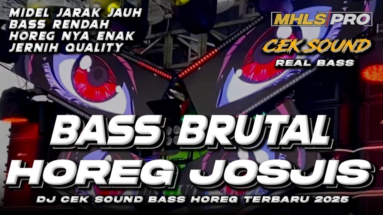 DJ CEK SOUND HOREG FULL BASS BRUTAL JOSJIS TERBARU 2025 MIDLE JARAK JAUH (MHLS PRO)