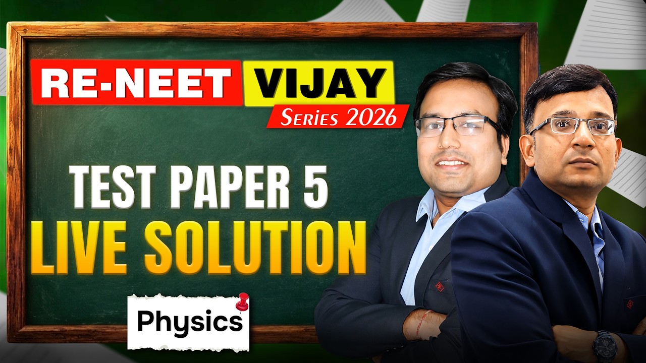 Physics: Test Paper - 5 Live Solution | RE-NEET Vijay Series 2026 | Motion NEET