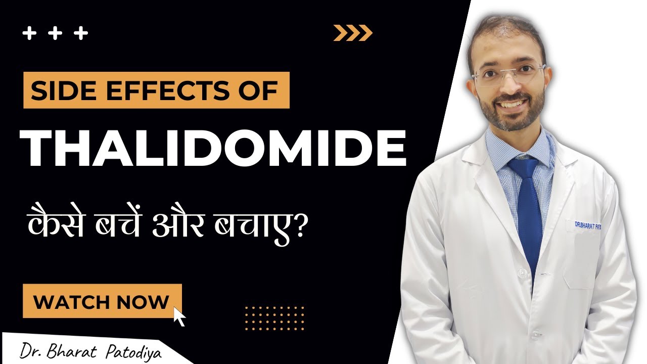 Thalidomide || What Are The Side Effects?? || Everything You Need To know || Dr. Bharat Patodiya