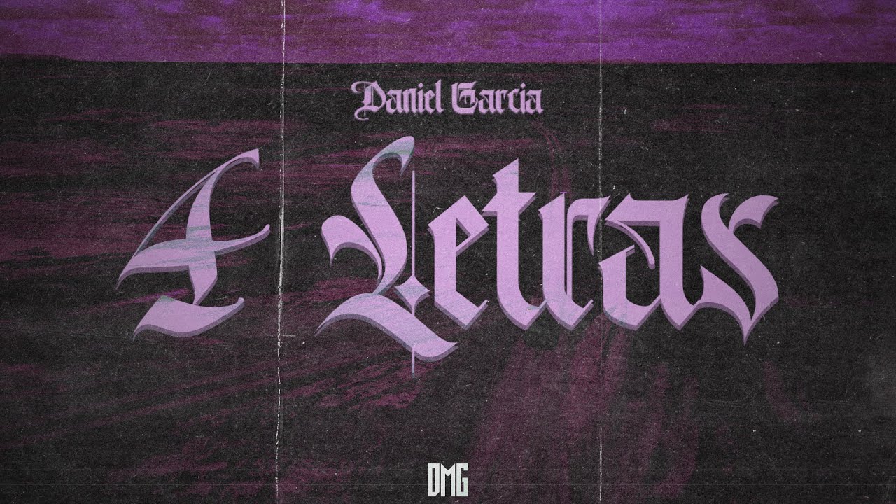4 Letras - Daniel Garcia (Letra Oficial)