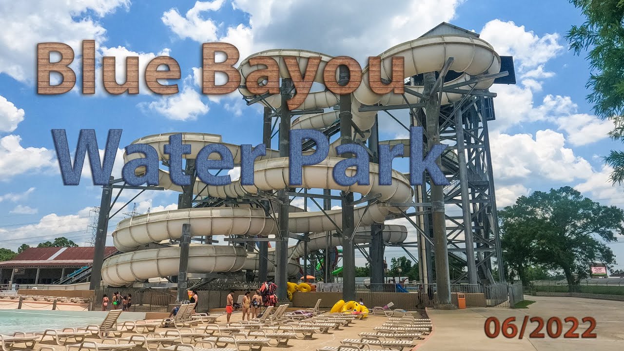 Blue Bayou Water Park 2022