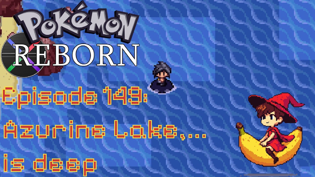 Pokemon Reborn - Episode 149 - Azurine Lake,... is deep