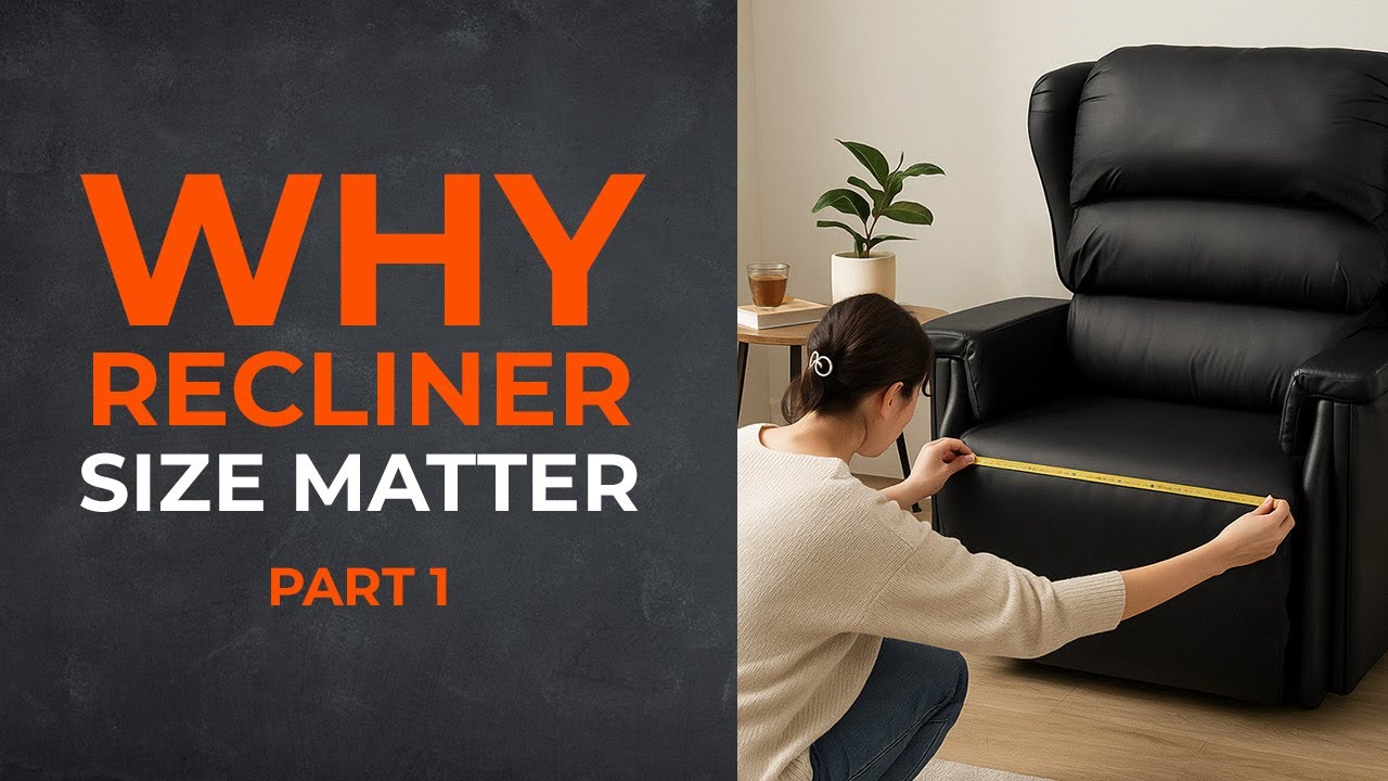 Why Recliner Size Matters - Part 1