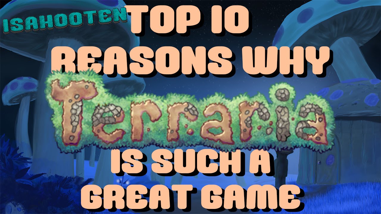 [Terraria] Top 10 -- Reasons why Terraria is such a great game
