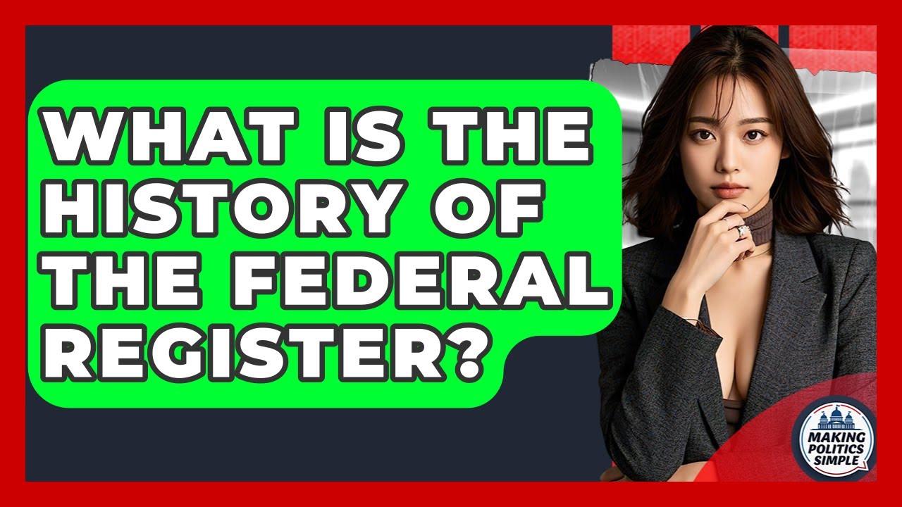 What Is The History Of The Federal Register? - Making Politics Simple