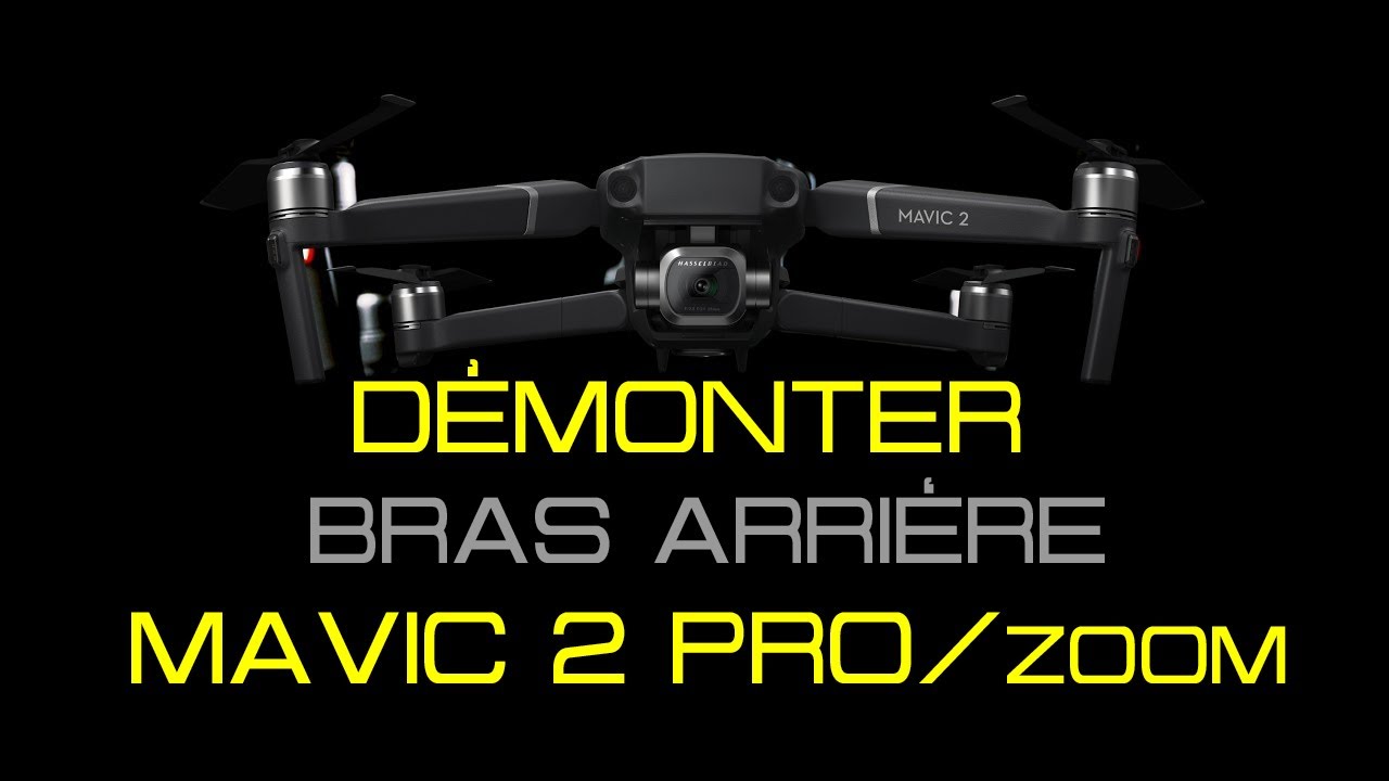 Démonter bras arrière mavic 2 pro
