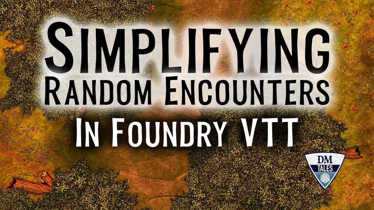 Simplifying Random Encounters in FoundryVTT