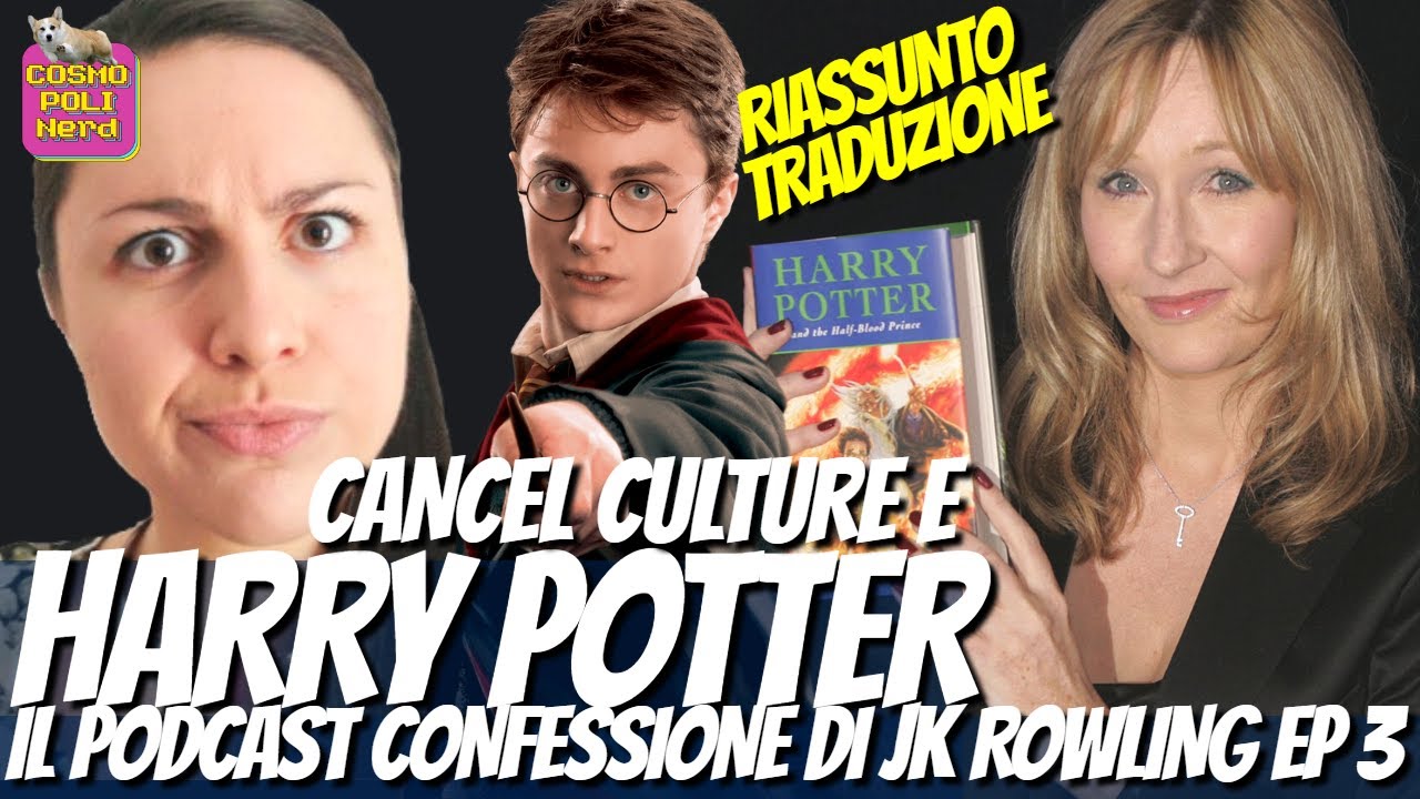 HARRY POTTER, FANDOM e CANCEL CULTURE: PODCAST INTERVISTA A J K ROWLING! RIASSUNTO EPISODIO 3
