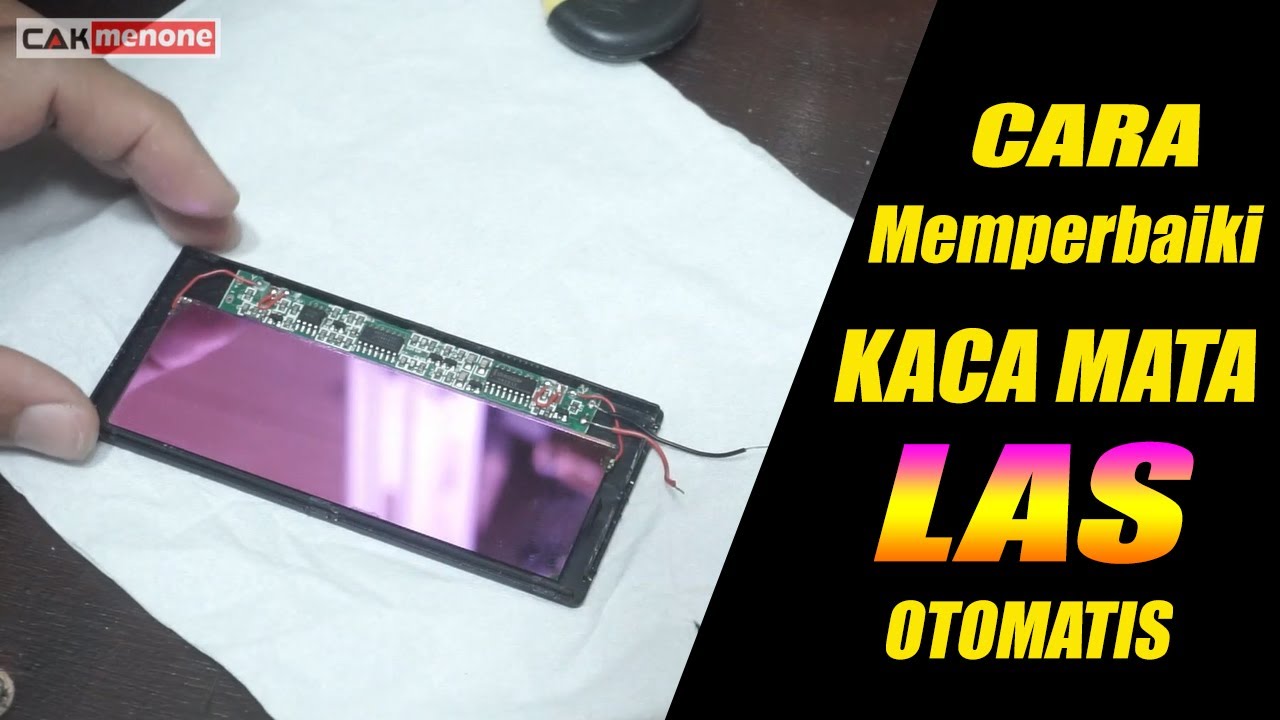 Cara Memperbaiki Kaca Mata Las Otomatis Yang Rusak