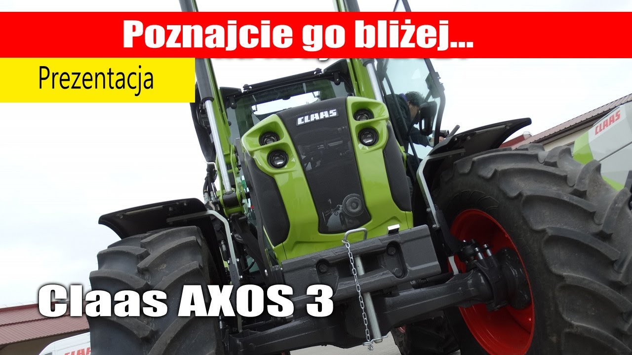 Claas AXOS 3 – Poznajcie go bliżej... – prezentacja