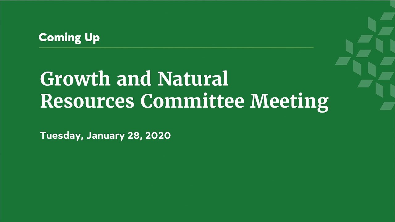 Growth and Natural Resources Committee - January 29, 2020