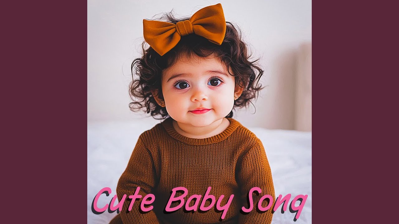 Cute Baby Song