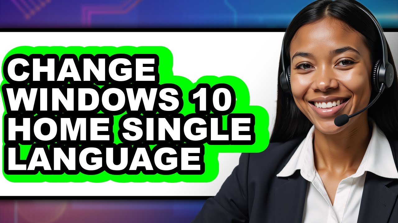 How to Change Windows 10 Home Single Language (full Guide)