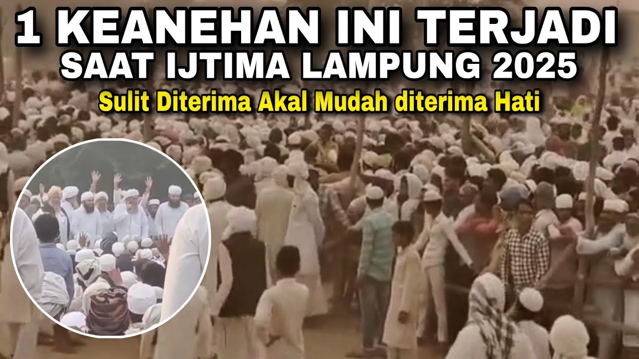 TERBONGKAR! 1 Keanehan Sulit Diterima Akal, saat IJTIMA LAMPUNG 2025 yang dirasakan Jamaah Tabligh