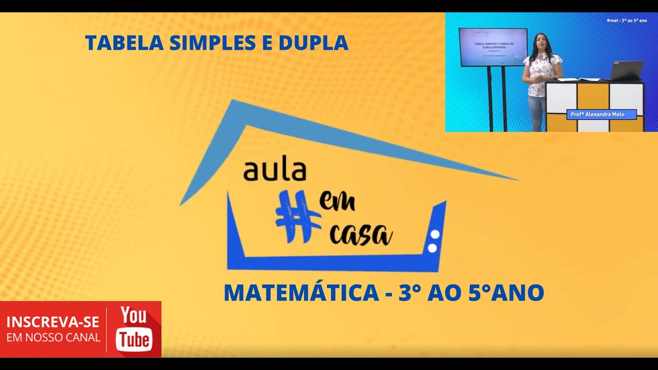 26/04/2021 - AULA EM CASA - TABELA SIMPLES E DUPLA - MATEM&Aacute;TICA - 3&deg; AO 5&deg;ANO