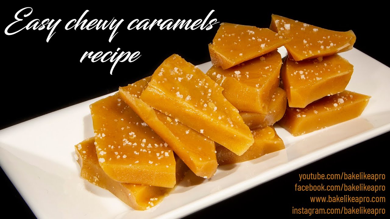 Easy Chewy Caramels Recipe