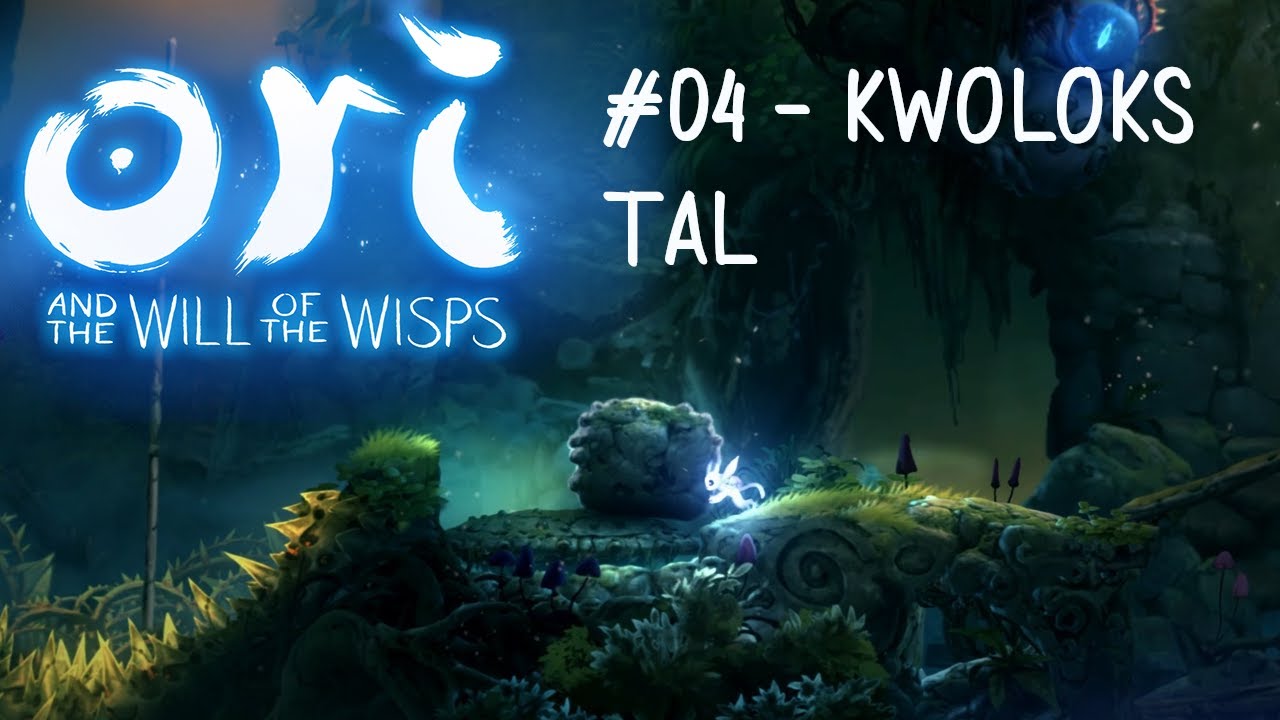 Ori and the Will of the Wisps #04: Kwoloks Tal