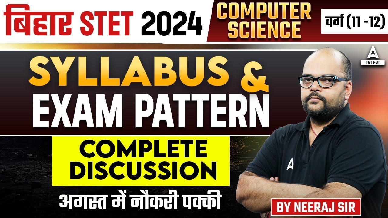 Bihar STET Syllabus 2024 | Bihar STET PGT Computer Science Syllabus & Exam Pattern 2024