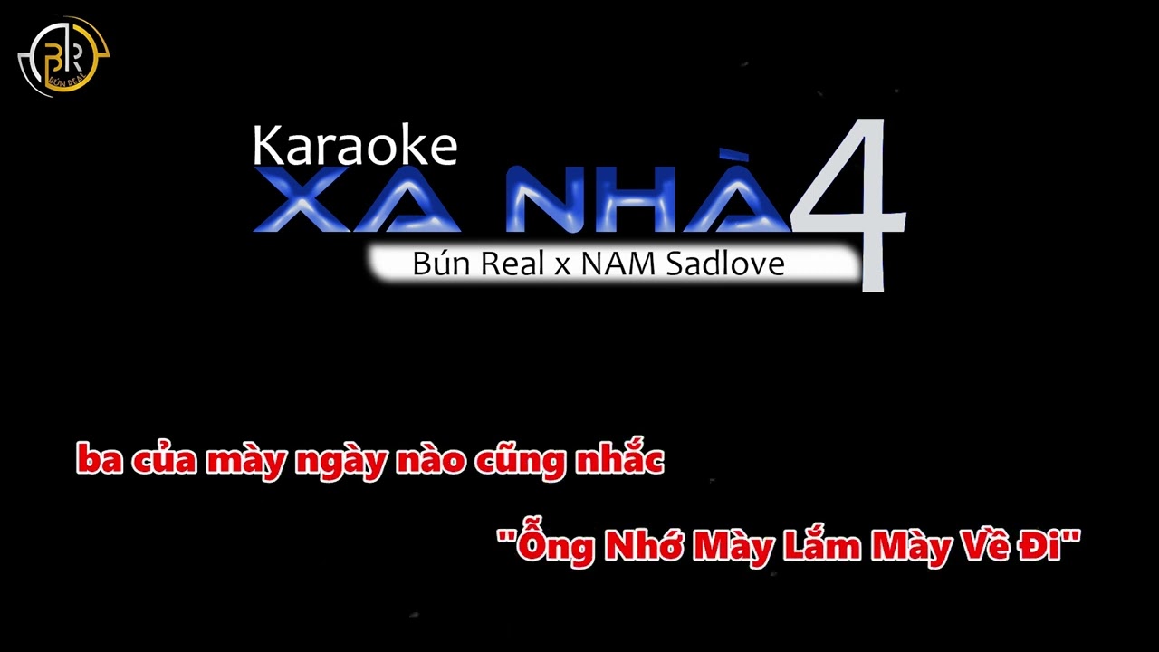 [KARAOKE] Xa Nhà 4 - BÚN REAL Ft.Nam Sadlove [Video Lyric Official] Prod.PPK