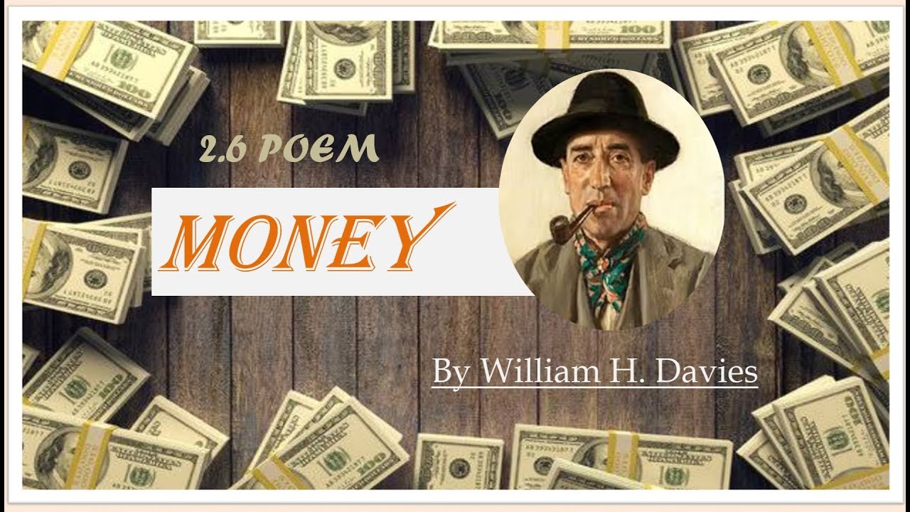 Poem 2 6 Money by William H Davies, HSC by RAJENDRA INGOLE.