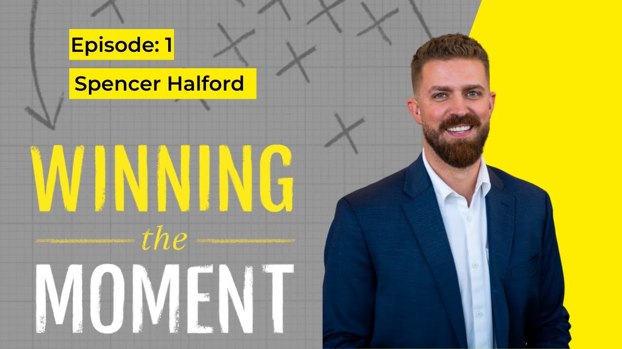 Winning The Moment Episode 1: Spencer Halford, VP of Sales at Vibrant Management