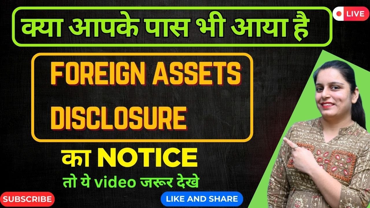 Foreign Assets and Bank Account Disclosure Notice by Income Tax Department | |Know the Solution