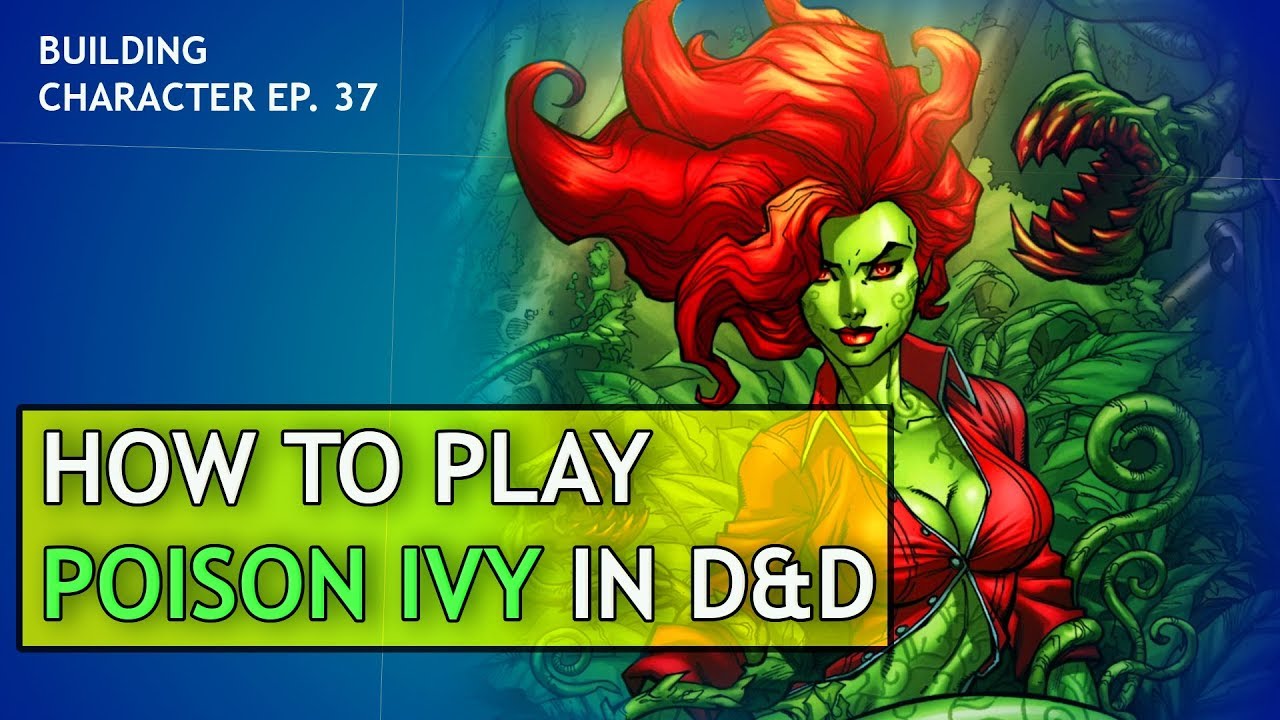Как играть за Ядовитый Плющ в Dungeon's & Dragons