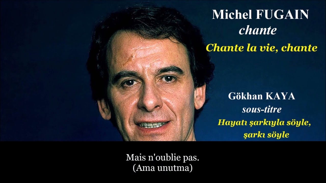 Michel Fugain - Chante la vie chante (Hayatı şarkıyla söyle) Sous-titre en français et en turc