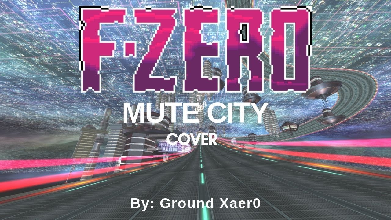 F Zero - Mute City COVER