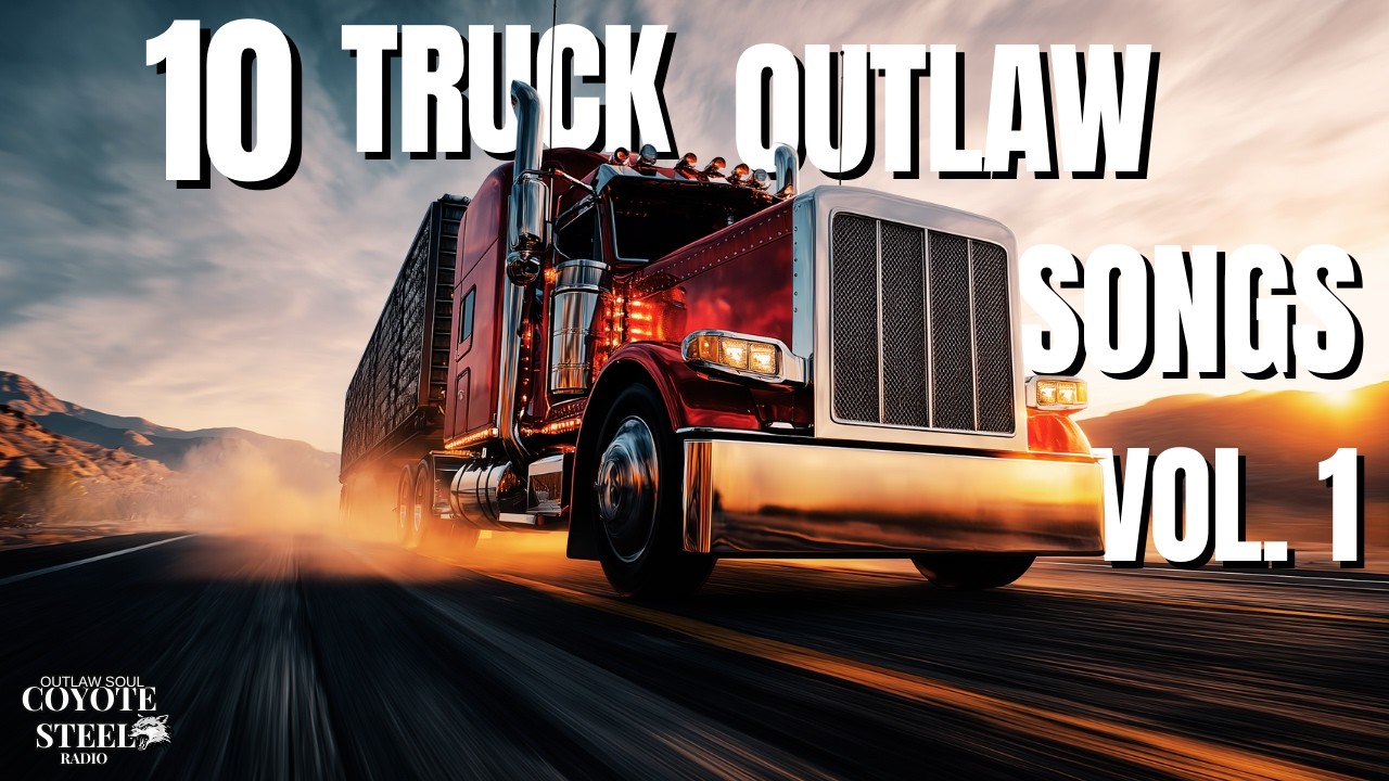 10 Truck Outlaw Songs Vol. 1 | Truck Outlaw Country Rock | Built for the open road