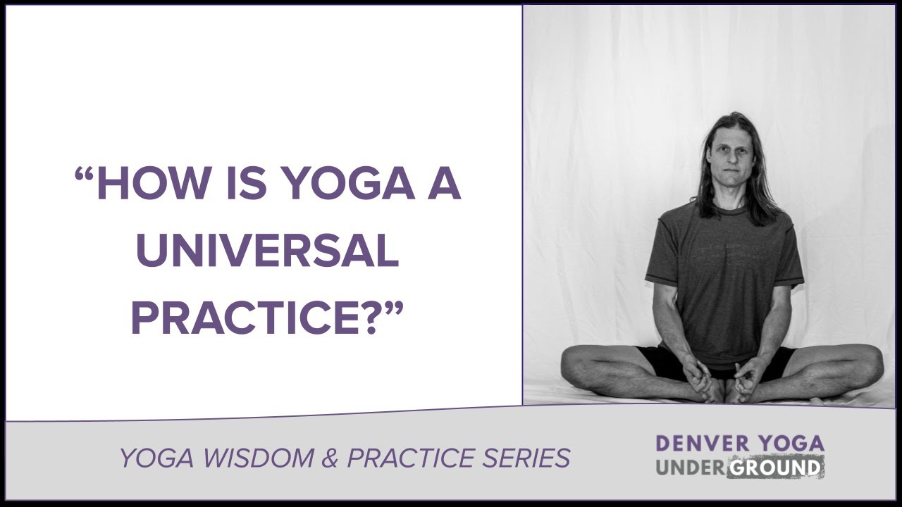 DISPASSION - HOW IS YOGA A UNIVERSAL PRACTICE?