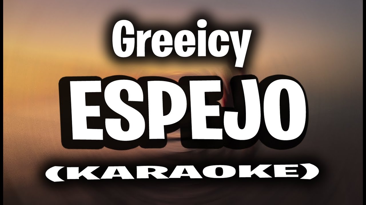 Greeicy - Espejo (KARAOKE - INSTRUMENTAL)
