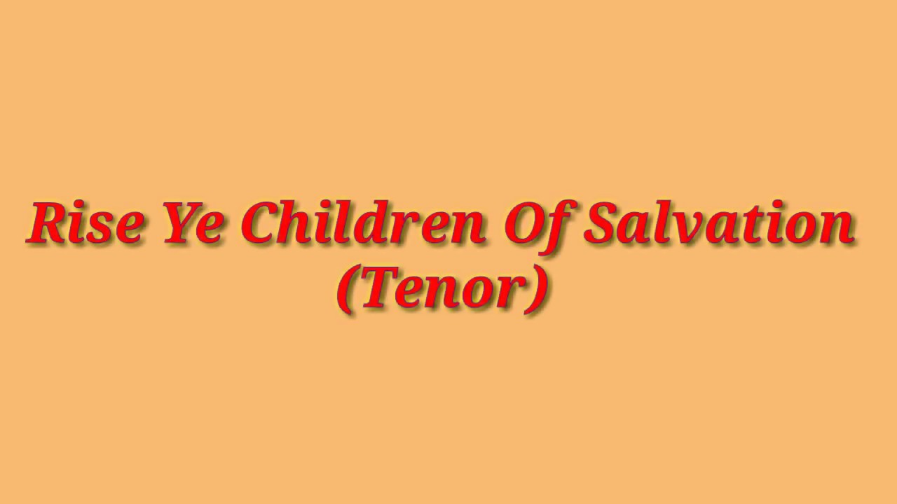 Rise Ye Children Of Salvation/tenor/ Parts