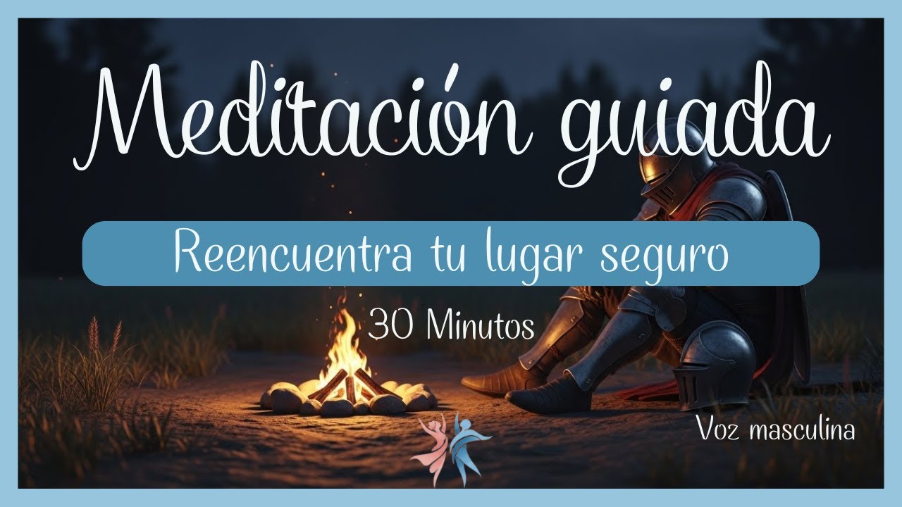 Reencuentra tu lugar seguro | Meditación guiada para sentirte en calma