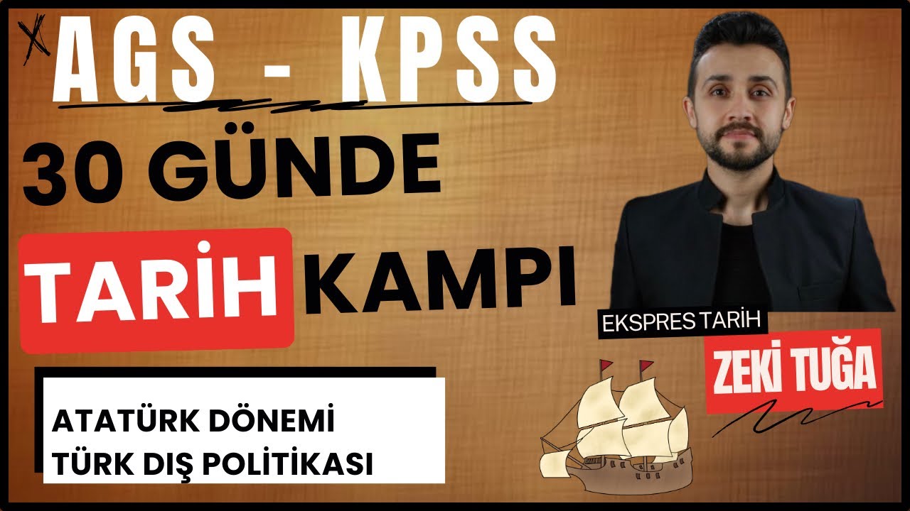 (GÜN 21) ATATÜRK DÖNEMİ TÜRK DIŞ POLİTİKASI-  30 GÜNDE AGS/KPSS TARİH KAMPI