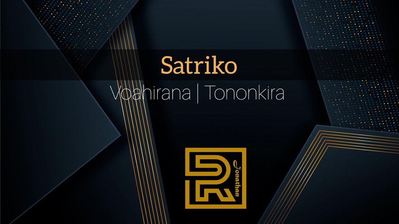 Satriko | Voahirana |  Hira Fiderana | Tononkira